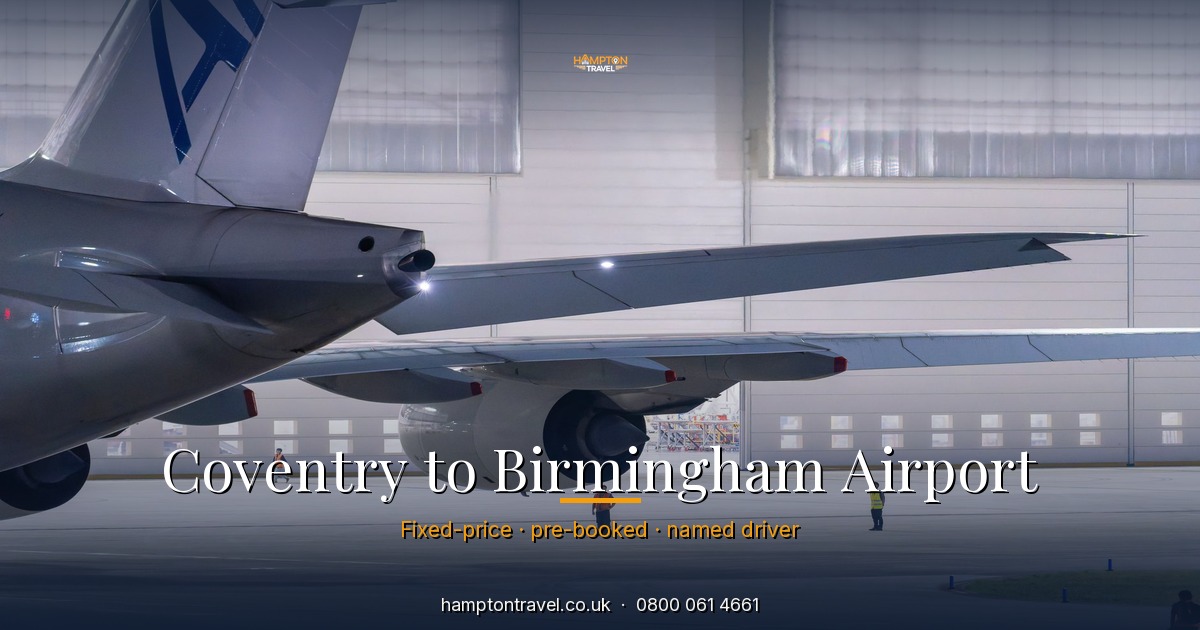 Coventry to Birmingham Airport private hire transfer — Hampton Travel