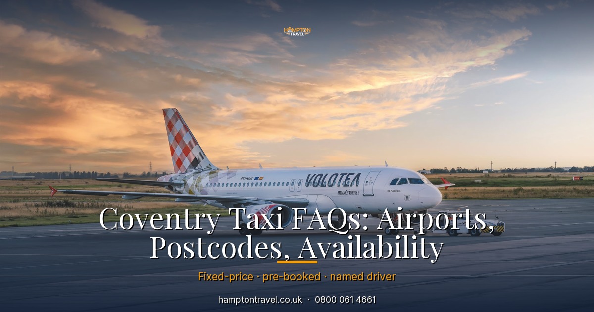 Coventry Taxi FAQs: Airports, Postcodes, Availability