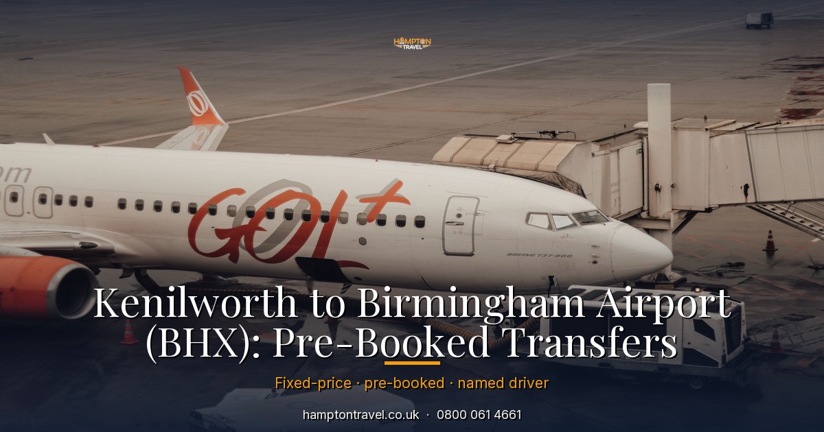Kenilworth to Birmingham Airport (BHX): Pre-Booked Transfers