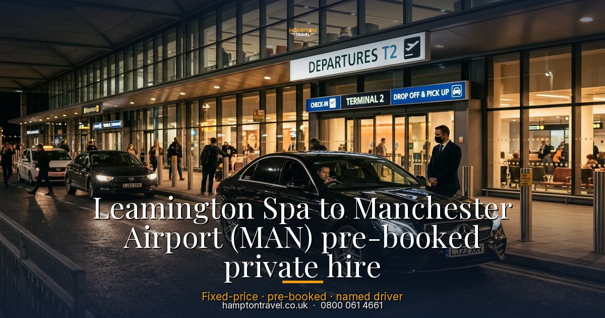 Leamington Spa to Manchester Airport (MAN) pre-booked private hire