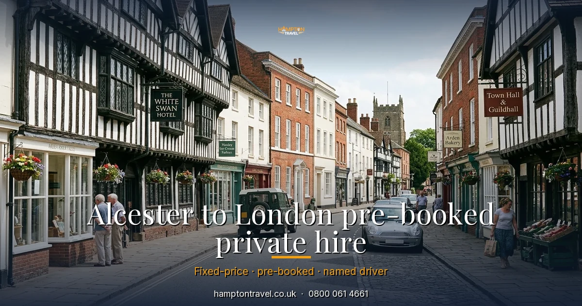 Alcester to London pre-booked private hire