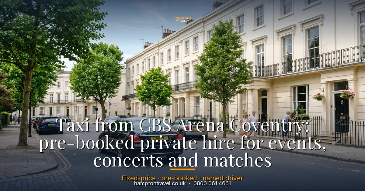 Taxi from CBS Arena Coventry: pre-booked private hire for events, concerts and matches