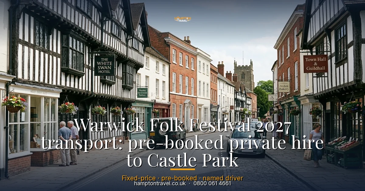 Warwick Folk Festival 2027 transport: pre-booked private hire to Castle Park