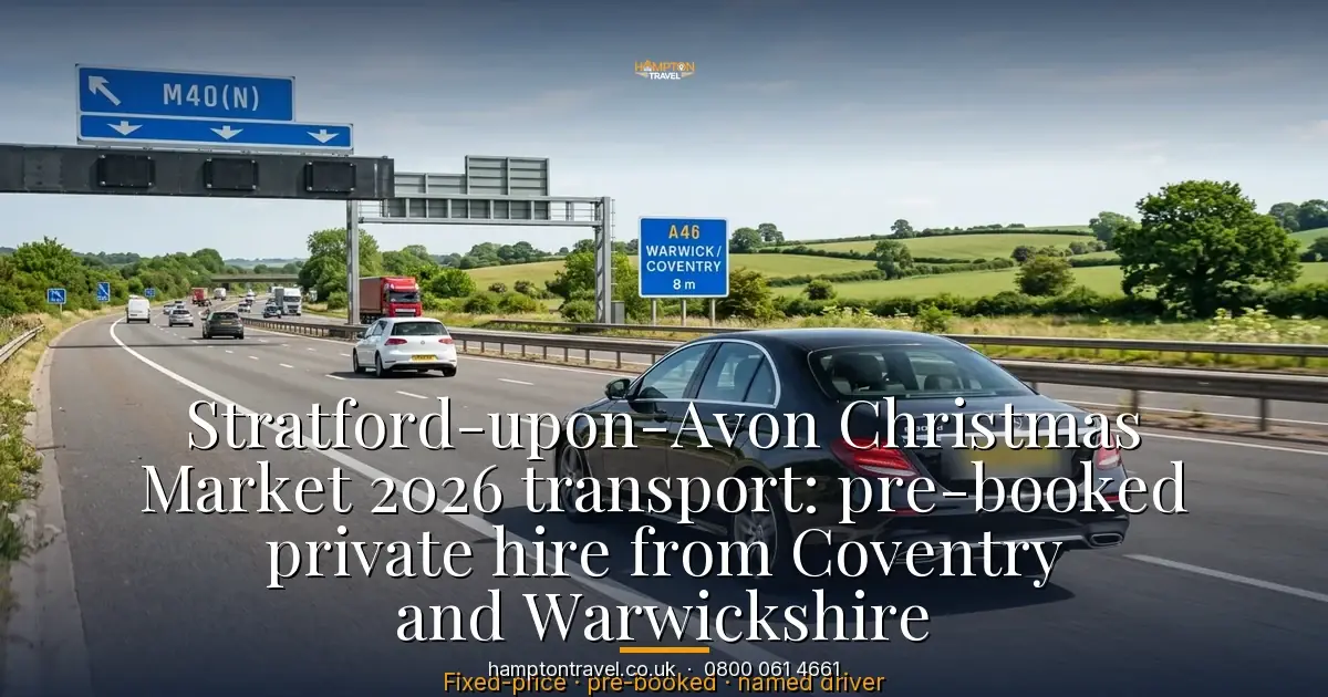 Stratford-upon-Avon Christmas Market 2026 transport: pre-booked private hire from Coventry and Warwickshire
