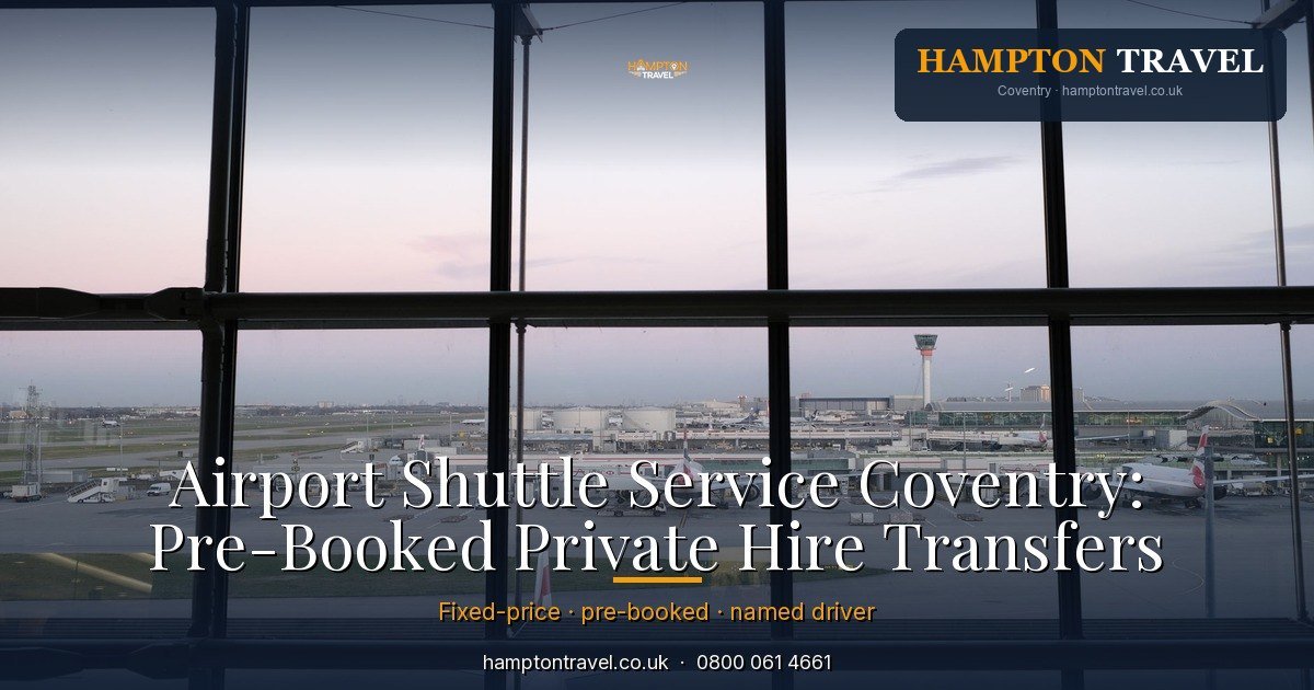 Airport Shuttle Service Coventry: Pre-Booked Private Hire Transfers